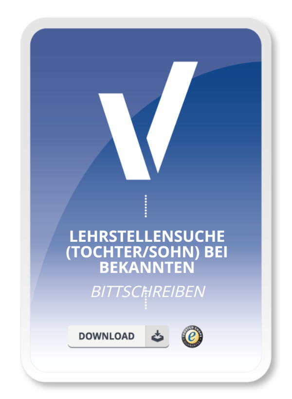 Bittschreiben - Bitte um Lehrstelle bei einem Bekannten od. Geschäftsfreund (Tochter/Sohn)