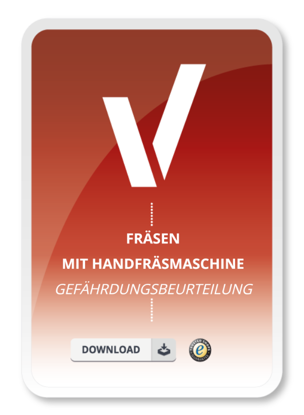 Gefährdungsbeurteilung - Fräsen mit Handfräsmaschine